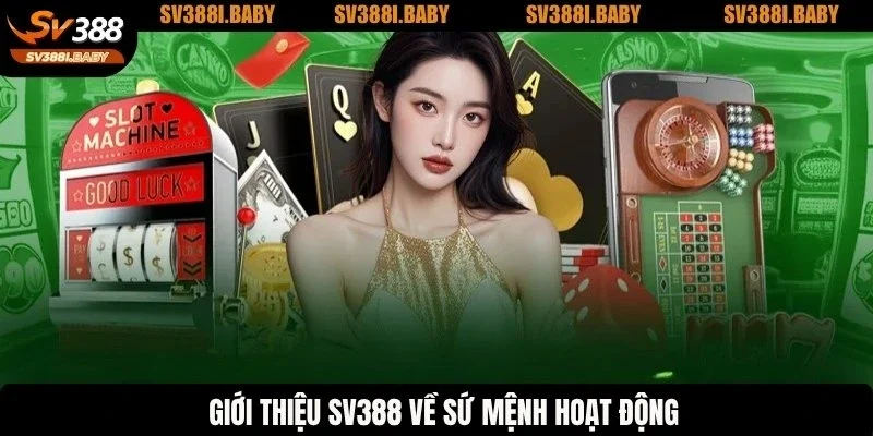 Giới thiệu SV388 về sứ mệnh hoạt động