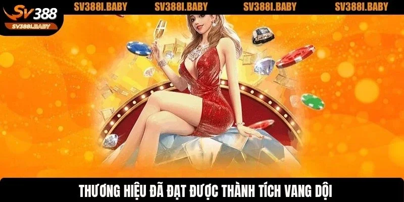 Thương hiệu đã đạt được thành tích vang dội